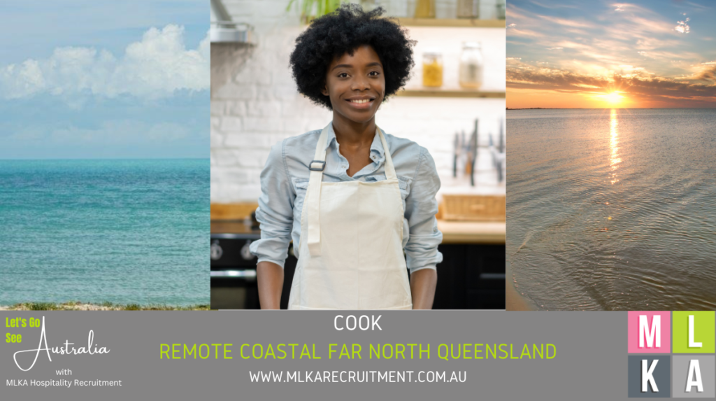 MLKA Live In Cook Vacancy - Remote Coastal Far North Queensland