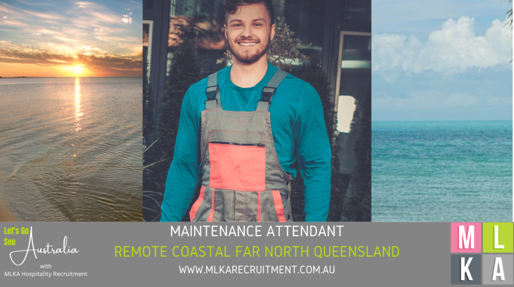 MLKA Live In Maintenance Attendant Vacancy - Remote far North QueenslandHow to apply:

If you are ready to start your remote adventure and feel you are the right candidate for this role, we would love to hear from you – please forward your resume to jobs@mlkarecruitment.com.au or click 'Apply Now' above.

All applications are handled on a confidential basis.

Note, due to confidentiality on some roles, not all our positions are externally advertised.

Who We Are:

MLKA Hospitality Recruitment are industry leaders in remote, regional and outback hospitality employment Australia wide. Australian owned and operated since 2008.

Our roles offer an excellent opportunity for skilled hospitality staff to embark on an adventurous career, experiencing the REAL Australia. 

We recruit for equal opportunity employers.

Specific details of our roles, salary and locations are provided during the interview process. 

We recruit for the best hospitality employers in regional & remote Australia who can offer their employees a great work/life balance. Our service is 100% free for jobseekers.

Escape the high cost and stresses of city living with a fantastic live in role – accommodation packages are provided with all roles.

Return to Job List

https://youtu.be/4n075ND-iwk
Let's go see Australia with MLKA Hospitality Recruitment in 2026!

#MLKAHospitalityRecruitment #GeneralManager #ManagementCouple #HospitalityJobs #HotelJobs #TourismJobs #HospitalityCareers #RockhamptonJobs #QueenslandJobs #RegionalQLD #CentralQueensland #QLDCareers #AustraliaJobs #WorkInQueensland #RegionalCareers #CouplesJob #LiveInRole #OnsiteManager #HospitalityLeaders #CareerOpportunity #NowHiring #JobOpportunity #HiringNow