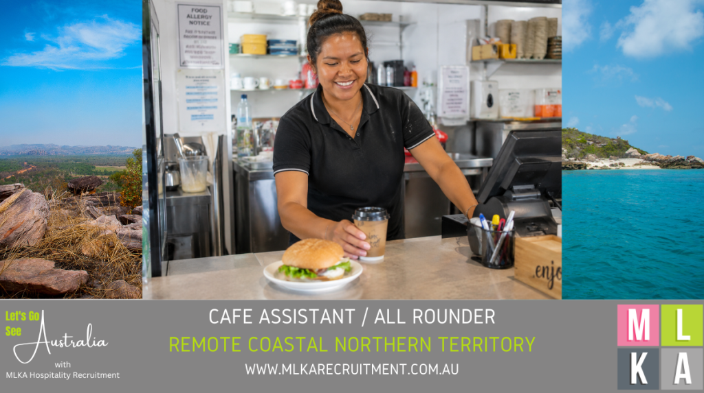 MLKA Live In Cafe Assistant All Rounder Vacancy - Remote Coastal Northern Territory 