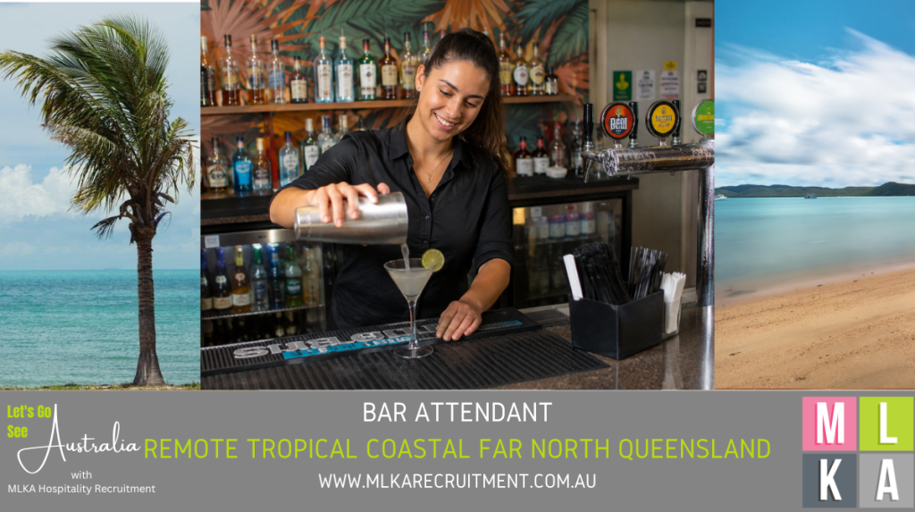 MLKA LIVE IN BAR ATTENDANT VACANCY - COASTAL TROPICAL FAR NORTH QUEENSLAND