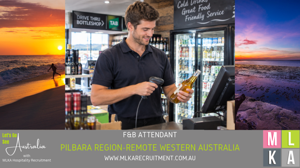 MLKA Live In F&B Attendant Vacancy - Pilbara Region, Remote Western Australia